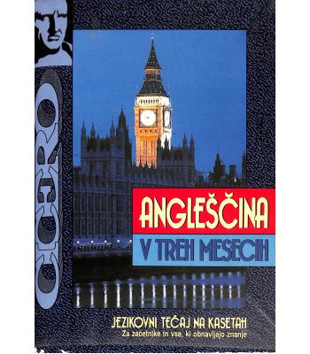 Angleščina v treh mesecih [Zvočni posnetek]